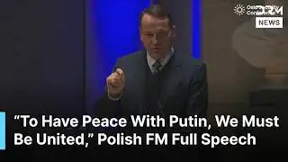 FULL SPEECH: Polish FM Sikorski Says Strong Transatlantic Unity is Key to Counter Russian Aggression