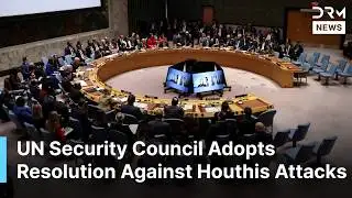 FULL: UN Security Council Adopts Resolution Against Houthis Attacks, Extends Maritime Security |6C1N