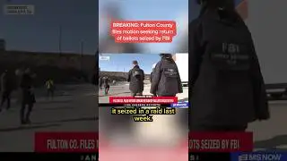 Fulton County Files motion seeking return of ballots seized by FBI.