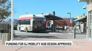 Funding approved for new Grand Junction mobility hub design