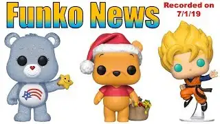 Funko News - July 1, 2019