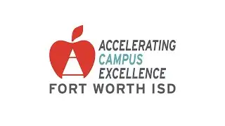 FWISD Accelerating Campus Excellence (ACE)