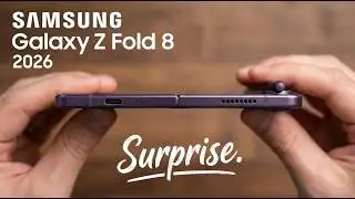Galaxy Z Fold 8: Why So Confident?