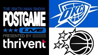 Game #49 - The Sixth Man Show Postgame Live presented by Thrivent - Magic @ Thunder
