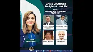 GAME CHANGER EP PAKISTAN AND UZBEKISTAN RELATIONS