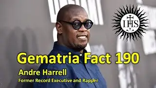 Gematria Fact 190 - Andre Harrell (Former Record Executive and Rapper)