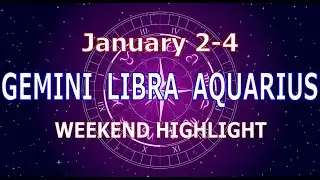 GEMINI LIBRA AQUARIUS | January 2-4 | Weekend Highlight Tarot Readings