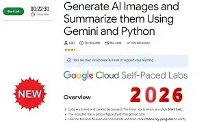 Generate AI Images and Summarize them Using Gemini and Python | 2026 | #qwiklabs #qwiklabsarcade2026