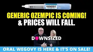 Generic Ozempic Is Coming! And Prices Will Fall. GLP-1 NEWS
