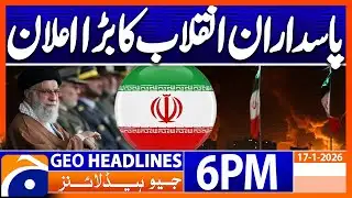 Geo News Headlines 6 PM | 17th January 2026