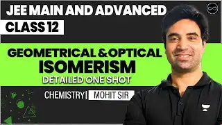 Geometrical & Optical Isomerism Class 12 | JEE Main & Advanced