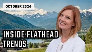 Get The Inside Scoop On Flathead County Montana Real Estate Trends!