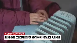 Getting Answers: concerns over heating assistance funding delays