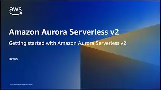Getting Started with Amazon Aurora Serverless v2 | Amazon Web Services