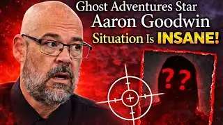 Ghost Adventures Star Aaron Goodwin Situation Is INSANE!