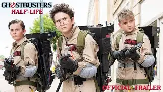 GHOSTBUSTERS: HALF-LIFE - Official Trailer (HD)