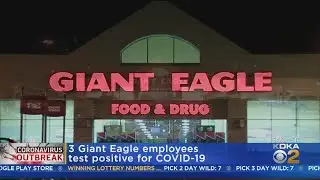 Giant Eagle Responds To Employees Testing Positive For Coronavirus