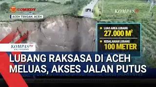 Giant Hole in Aceh Expands, Road Access Cut Off