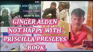 GINGER ALDEN SPEAKS OUT AGAINST PRISCILLA PRESLEYS NEW BOOK