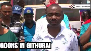 Githurai Market Traders Under Threat from Goons, Call on Security Agencies to Act