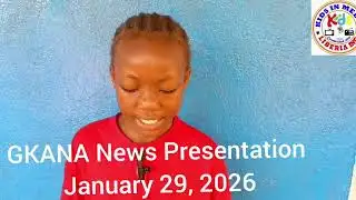 GKANA News Presentation. January 29, 2026