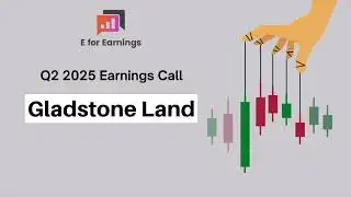 Gladstone Land Q2 2025 Earnings Call