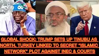GLOBAL SHOCK: TRUMP SETS UP TINUBU AS NORTH, TURKEY LINKED TO SECRET “ISLAMIC NETWORK” PLOT