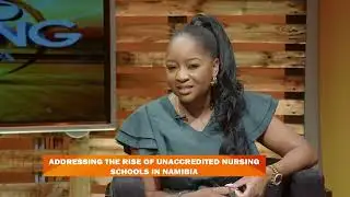 GMN INTERVIEW | Crackdown on unaccredited nursing schools in Namibia - nbc