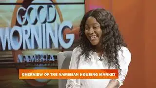 GMN INTERVIEW | Namibian Housing Market - nbc