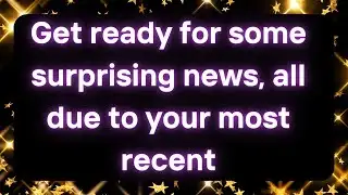 God Message Today: Get ready for some surprising news, all due...God message || Universe message