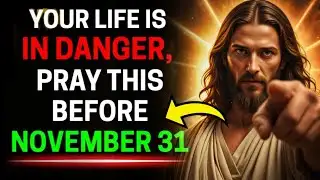 God Says: "PRAY THIS BEFORE NOVEMBER 31ST" | GOD