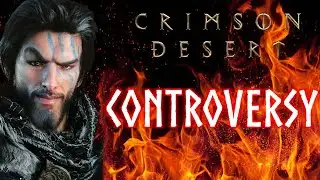 Going Over The Crimson Desert Controversy