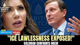 "Goldman Confronts Noem: ICE, Asylum, and Accountability Explode in House Hearing"