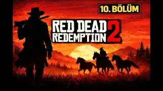 GÖNÜL İŞLERİ VE HIRSIZLIK #10 | ASMR | Red Dead Redemption 2