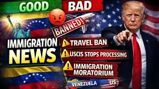 Good and Bad Immigration News  Venezuela, USCIS Stops Processing, Immigration Moratorium, Travel Ba