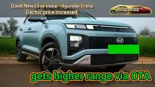 Good News For india - HyundaiCreta Electric price increased, gets higher rangeviaOTA #motorcarindia 
