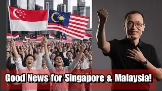 Good News for Singapore & Malaysia!