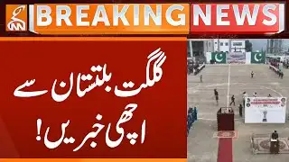 Good News From Gilgit Baltistan | Breaking News | GNN