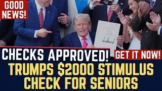 GOOD NEWS! Trumps $2000 Stimulus Check For Seniors | CHECKS Approved!?