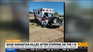 Good samaritan killed after stopping for ambulance crash in Pinal County