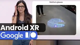 Google demos Android XR glasses at Google I/O 2025