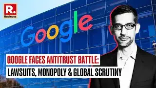 Google Faces Global Antitrust Challenges: Lawsuits and Investigations Across Multiple Countries