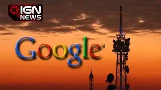 Google May Enter Wireless Market Via MVNO - IGN News