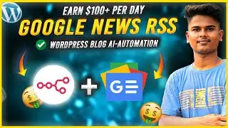Google News से Auto Blogging 🤖 n8n + WordPress AI Automation