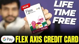 Google Pay Flex Axis Bank Credit Card Launched | LIFE TIME FREE