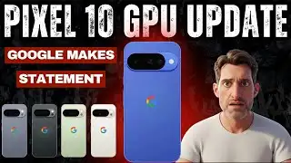 Google Pixel 10 GPU - Google Makes a Statement When the GPU will Get an Update & Improve Performance