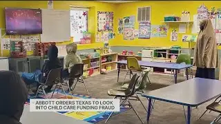 Gov. Abbott orders probe into potential child care funding fraud in Texas