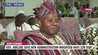 Gov Adeleke Says New Administration Inherited N407 32b Debt
