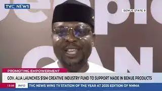 Gov. Alia Launches $15M Creative Industry Fund To Support Made In Benue Products