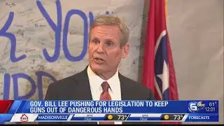 Gov. Bill Lee pushing for legislation to keep guns out of dangerous hands